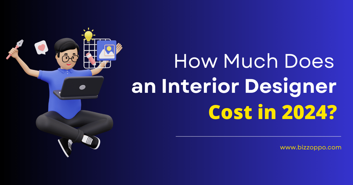 How Much Does an Interior Designer Cost in 2024